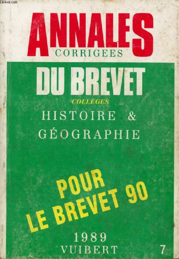 ANNALES CORRIGEES DU BREVET DES COLLEGES, HISTOIRE ET GEOGRAPHIE, 1989