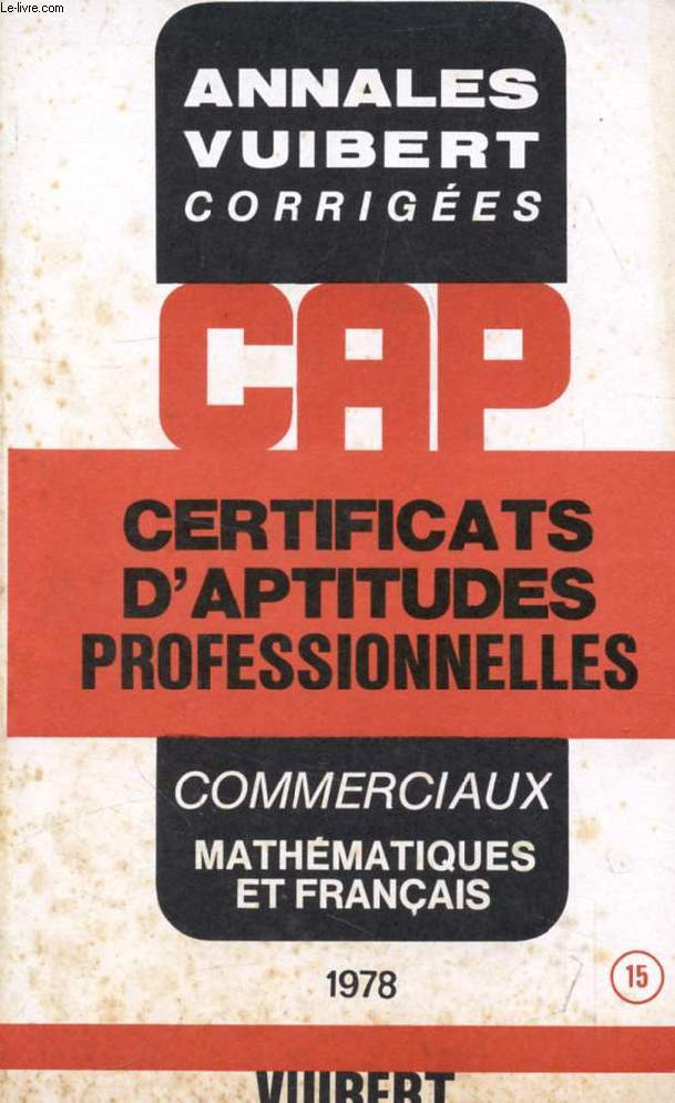 ANNALES CORRIGEES DES CAP COMMERCIAUX, MATHEMATIQUES, FRANCAIS, 1978
