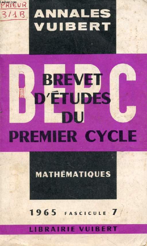 ANNALES DU BEPC, MATHEMATIQUES, FASC. 7, 1965