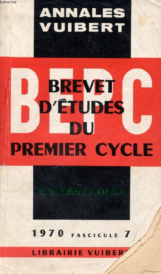 ANNALES DU BEPC, MATHEMATIQUES, FASC. 7, 1970