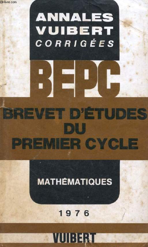 ANNALES CORRIGEES DU BEPC, MATHEMATIQUES, 1976