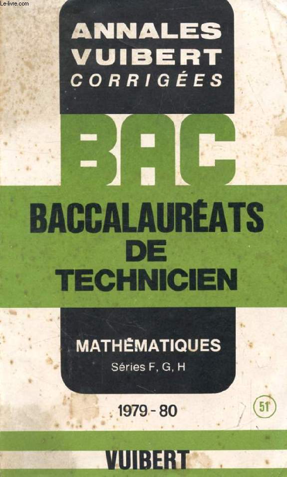 ANNALES CORRIGEES DES BACCALAUREATS DE TECHNICIEN, MATHEMATIQUES, SERIES F, G, H, 1979-1980