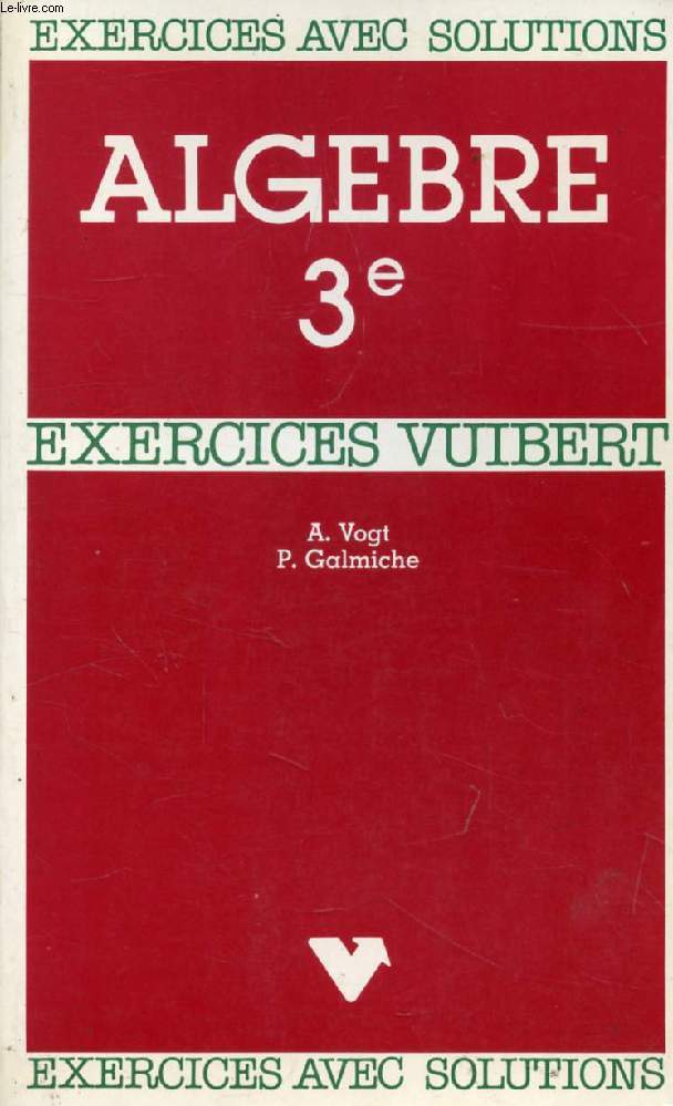 ALGEBRE, EXERCICES AVEC SOLUTIONS, CLASSE DE 3e