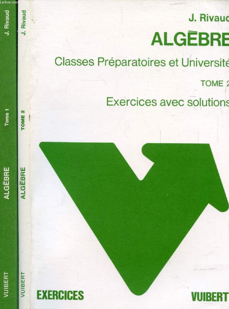 EXERCICES D'ALGEBRE, 2 TOMES (EXERCICES ET SOLUTIONS)