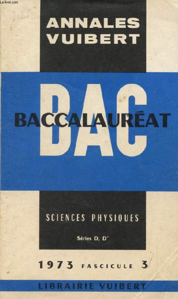 ANNALES DU BACCALAUREAT, SCIENCES PHYSIQUES, SERIES D, D', FASC. 3, 1973