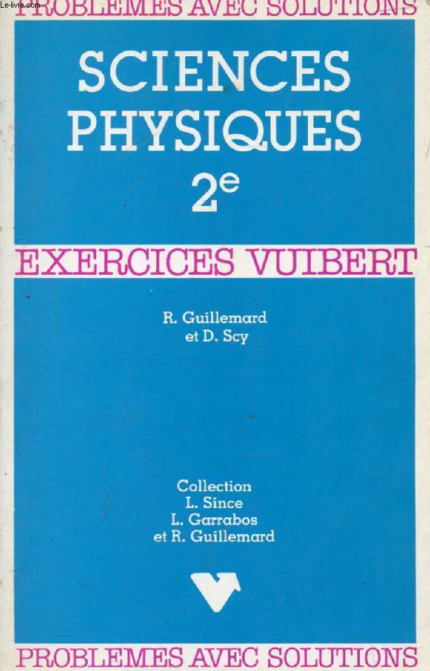 PROBLEMES AVEC SOLUTIONS DE SCIENCES PHYSIQUES, CLASSE DE 2de