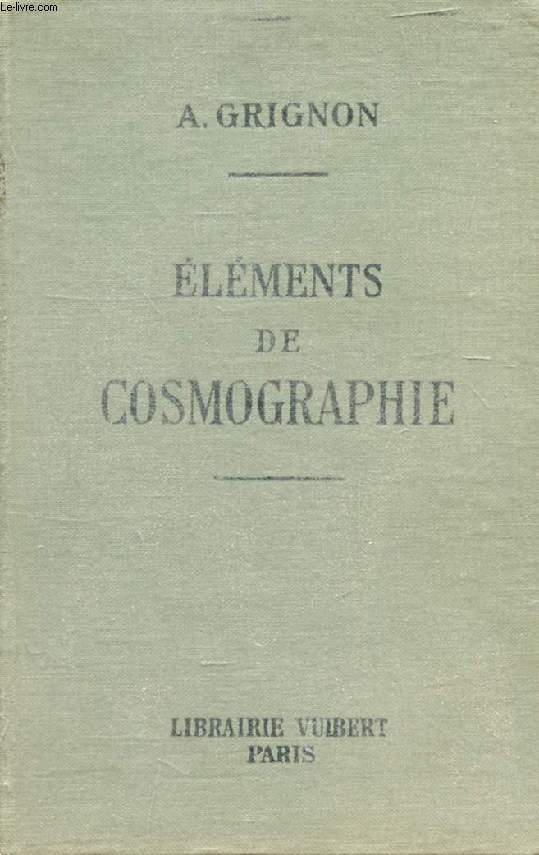 ELEMENTS DE COSMOGRAPHIE A L'USAGE DES ELEVES DE LA CLASSE DE PHILOSOPHIE