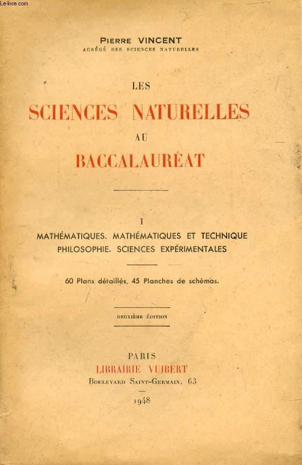 LES SCIENCES NATURELLES AU BACCALAUREAT, I, MATHEMATIQUES, MATHEMATIQUES ET ETCHNIQUE, PHILOSOPHIE, SCIENCES EXPERIMENTALES