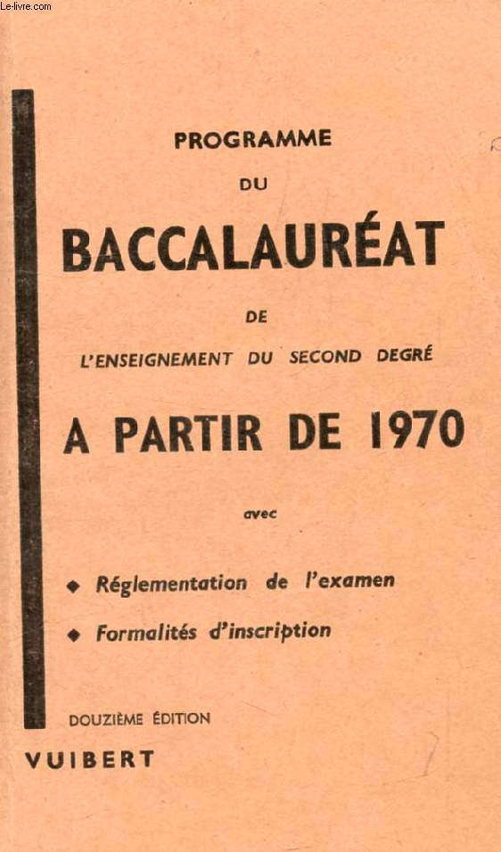 PROGRAMME DU BACCALAUREAT DE L'ENSEIGNEMENT DU SECOND DEGRE A PARTIE DE 1970