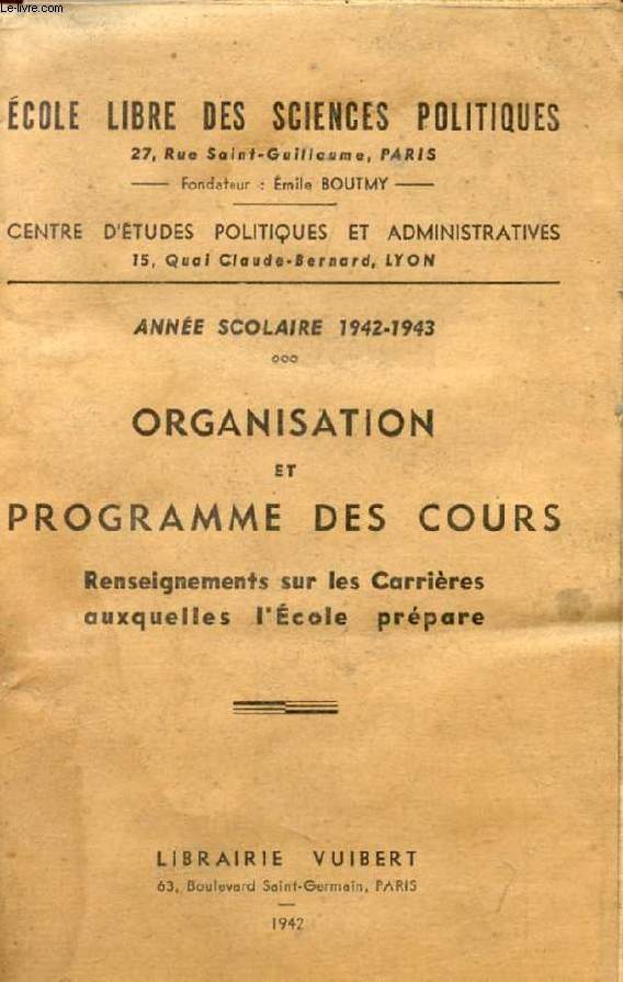 ORGANISATION ET PROGRAMME DES COURS, RENSEIGNEMENTS SUR LES CARRIERES AUXQUELLES L'ECOLE PREPARE, ANNEE SCOLAIRE 1942-1943