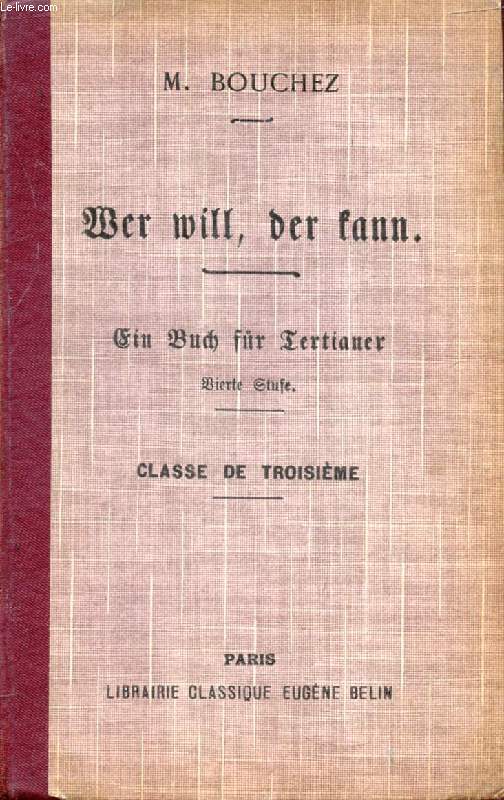 WER WILL, DER KANN, EIN BUCH FR TERTIANER (VIERTE STUFE), CLASSE DE 3e