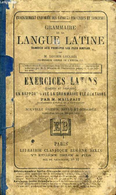 GRAMMAIRE DE LA LANGUE LATINE RAMENEE AUX PRINCIPES LES PLUS SIMPLES / EXERCICES LATINS (THEMES ET VERSIONS) EN RAPPORT AVEC LA GRAMMAIRE ELEMENTAIRE