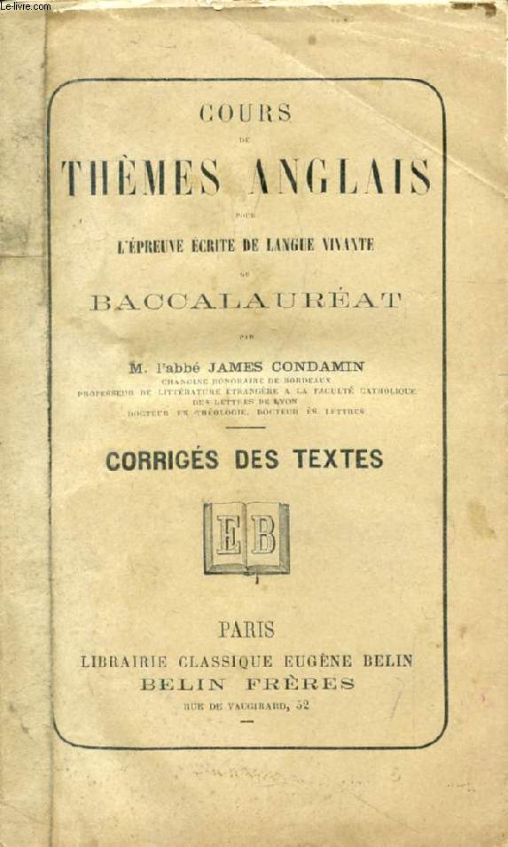 COURS DE THEMES ANGLAIS POUR L'EPREUVE ECRITE DE LANGUE VIVANTE DU BACCALAUREAT, CORRIGE DES TEXTES