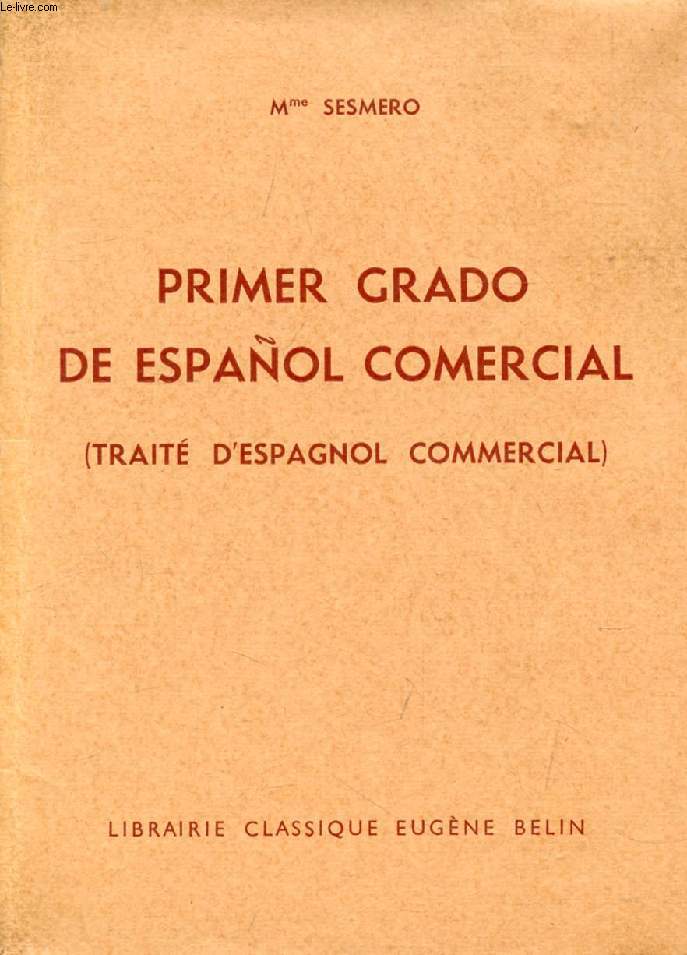 PRIMER GRADO DE ESPAOL COMERCIAL (TRAITE D'ESPAGNOL COMMERCIAL)