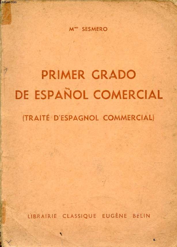 PRIMER GRADO DE ESPAOL COMERCIAL (TRAITE D'ESPAGNOL COMMERCIAL)