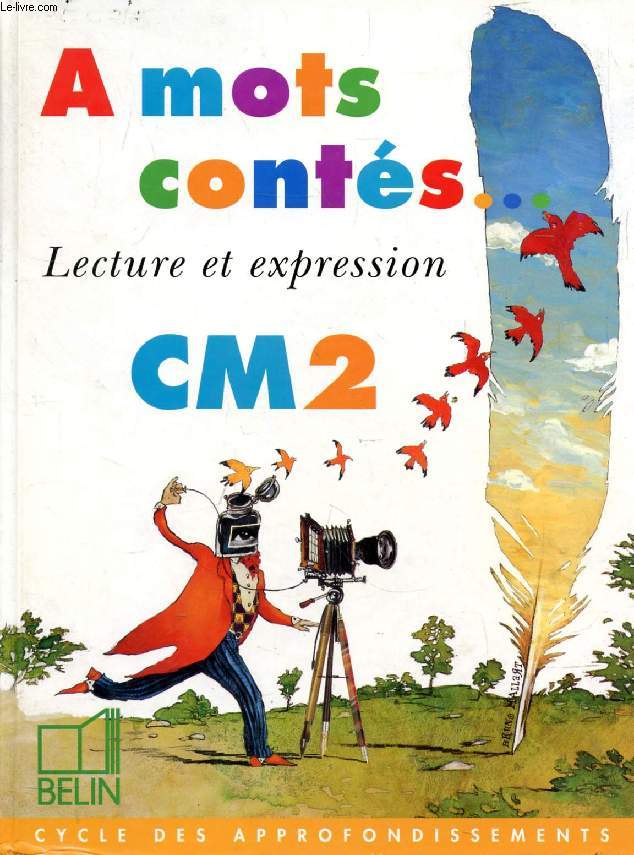 A MOTS CONTES..., LECTURE ET EXPRESSION, CM2