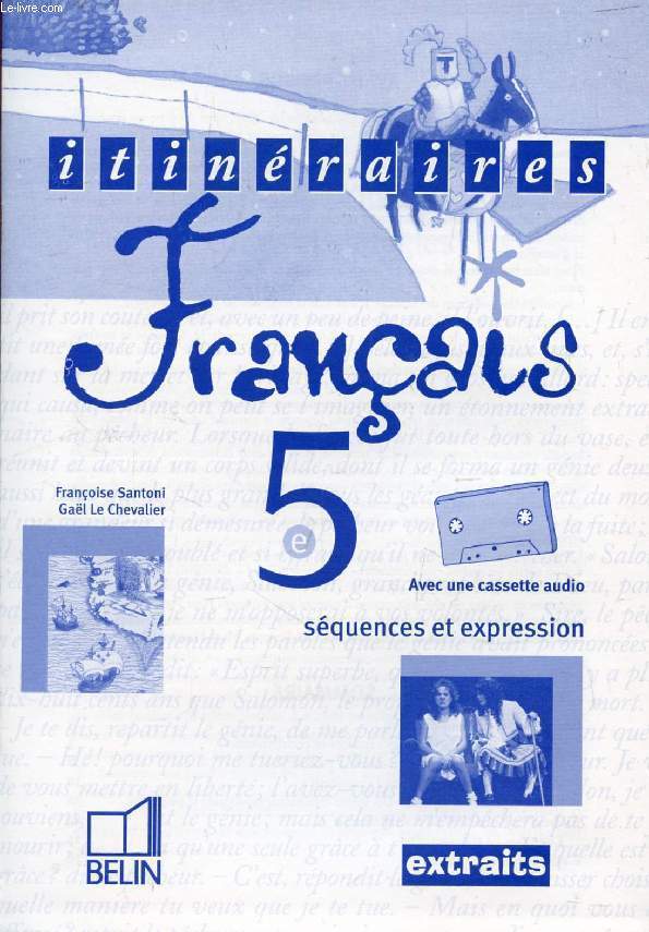 FRANCAIS 5e, SEQUENCES ET EXPRESSION / ITINERAIRES (EXTRAITS)