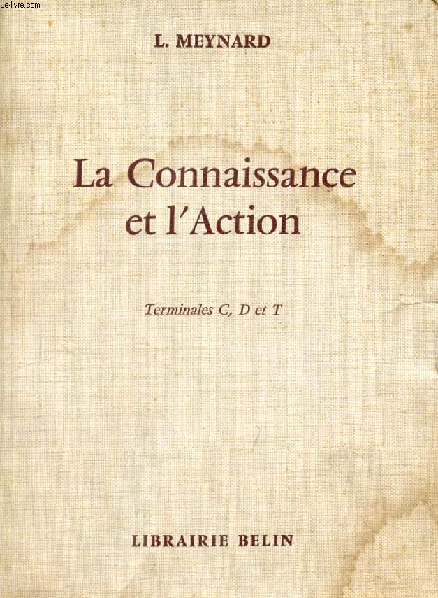 LA CONNAISSANCE ET L'ACTION, TERMINALES C, D, T