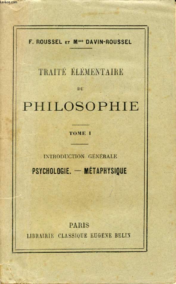 TRAITE ELEMENTAIRE DE PHILOSOPHIE, 2 TOMES