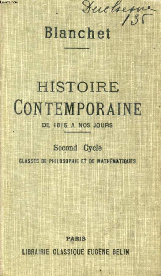 HISTOIRE CONTEMPORAINE DE 1815 A NOS JOURS, SOMMAIRES, RECITS, LECTURES, 2e CYCLE, CLASSE DE PHILOSOPHIE ET DE MATHEMATIQUES