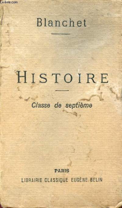 HISTOIRE SOMMAIRE DE LA FRANCE DEPUIS 1610 JUSQU'EN 1871, LECONS, RECITS, LECTURES, CLASSE DE 7e