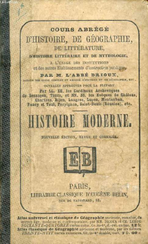 COURS ABREGE D'HISTOIRE MODERNE, DEPUIS LA PRISE DE CONSTANTINOPLE JUSQU'A L'ABDICATION DE NAPOLEON (1453-1814)