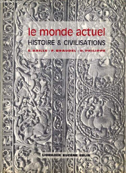 LE MONDE ACTUEL, HISTOIRE ET CIVILISATIONS, CLASSES TERMINALES, PROPEDEUTIQUE, CLASSES PREPARATOIRES AUX G.E.