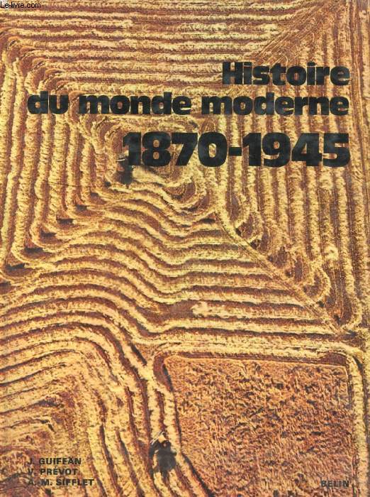 HISTOIRE DU MONDE MODERNE, 1870-1945