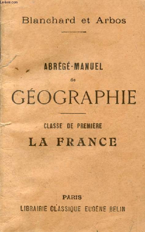 ABREGE-MANUEL DE GEOGRAPHIE, CLASSE DE 1re, LA FRANCE