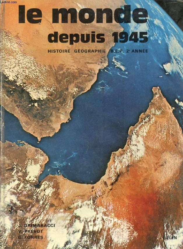 LE MONDE DEPUIS 1945, HISTOIRE GEOGRAPHIE, PREPARATION AU BEP, 2e ANNEE