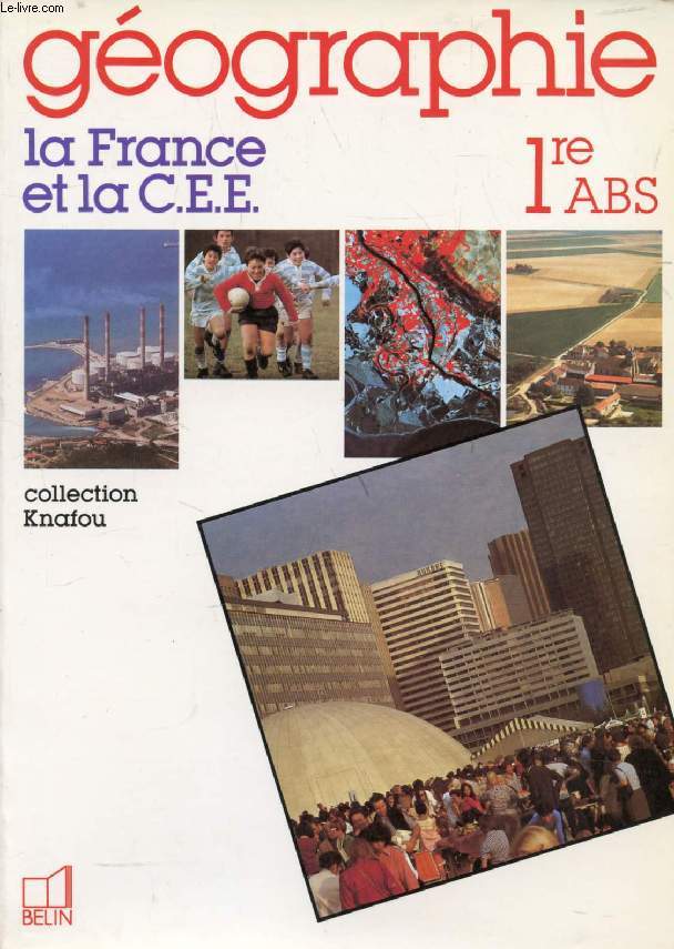 GEOGRAPHIE, 1re ABS, LA FRANCE ET LA CEE