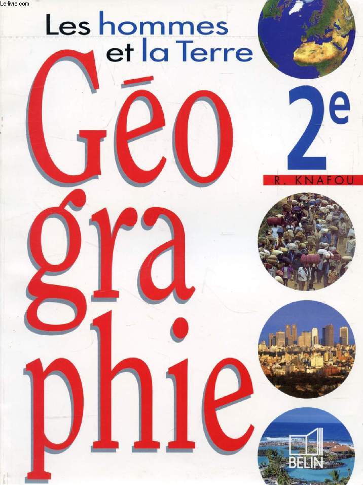 GEOGRAPHIE, 2de, LES HOMMES ET LA TERRE