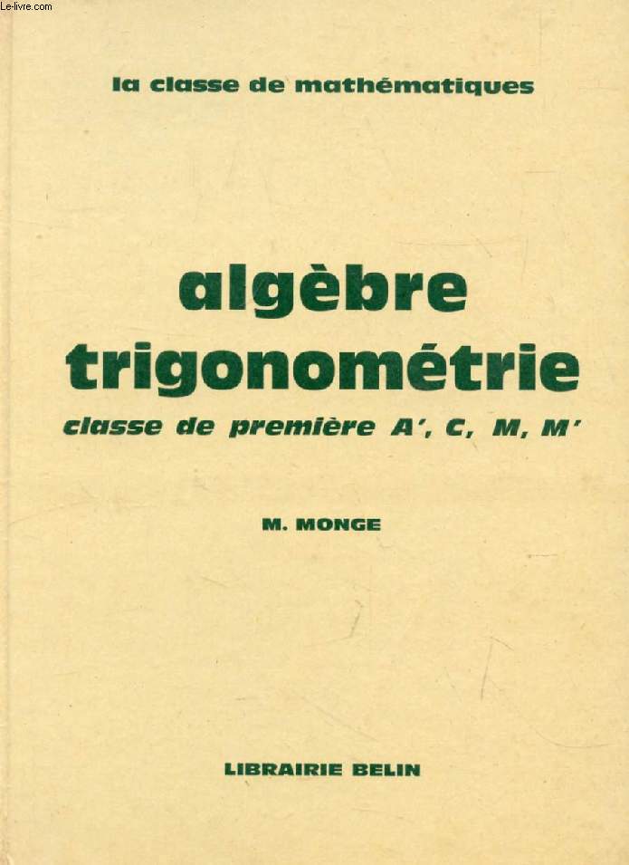 ALGEBRE, TRIGONOMETRIE, CLASSE DE 1re A', C, M, M'