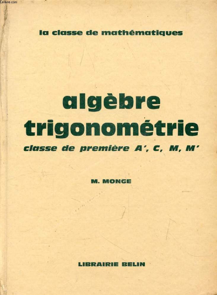 ALGEBRE, TRIGONOMETRIE, CLASSE DE 1re A', C, M, M'