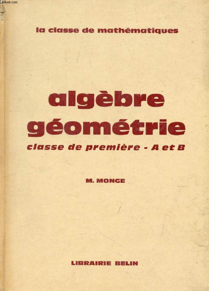 ALGEBRE, GEOMETRIE, CLASSE DE 1re A, B