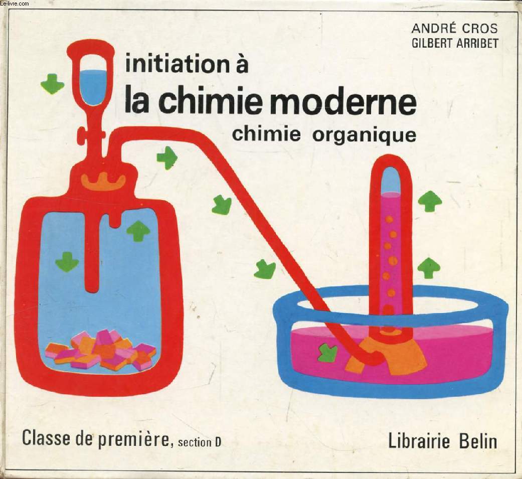 INITIATION A LA CHIMIE MODERNE, CHIMIE ORGANIQUE, 1re D
