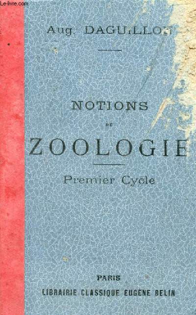 NOTIONS DE ZOOLOGIE A L'USAGE DE L'ENSEIGNEMENT SECONDAIRE, 1er CYCLE
