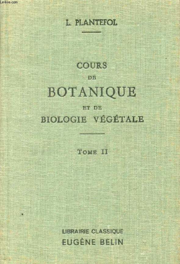 COURS DE BOTANIQUE ET DE BIOLOGIE VEGETALE, TOME II