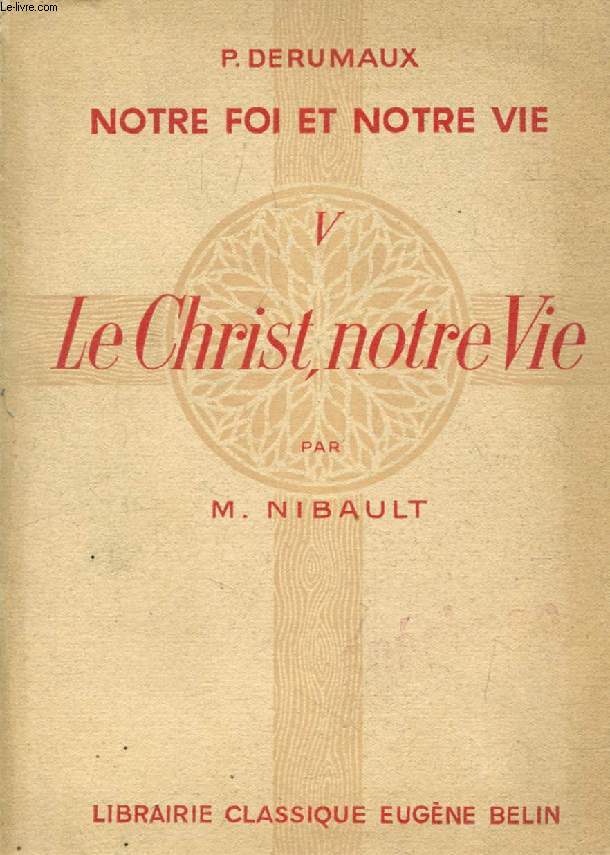 LE CHRIST NOTRE VIE (NOTRE FOI ET NOTRE VIE, 5)