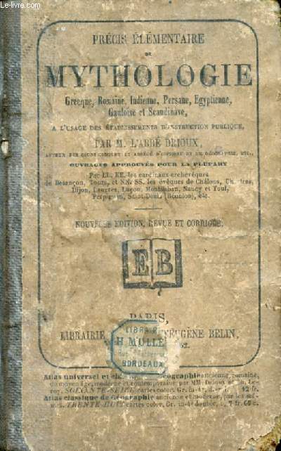 PRECIS ELEMENTAIRE DE MYTHOLOGIE GRECQUE, ROMAINE, INDIENNE, PERSANE, EGYPTIENNE, GAULOISE ET SCANDINAVE