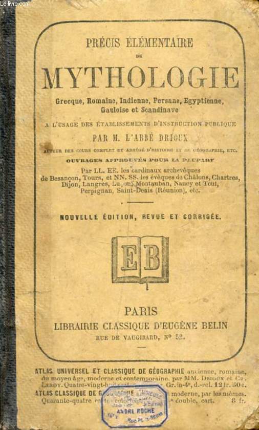 PRECIS ELEMENTAIRE DE MYTHOLOGIE GRECQUE, ROMAINE, INDIENNE, PERSANE, EGYPTIENNE, GAULOISE ET SCANDINAVE