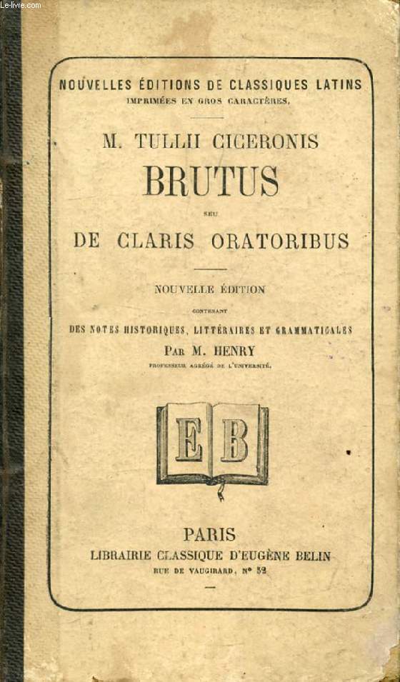 M. TULII CIVERONIS BRUTUS SEU DE CLARIS ORATORIBUS