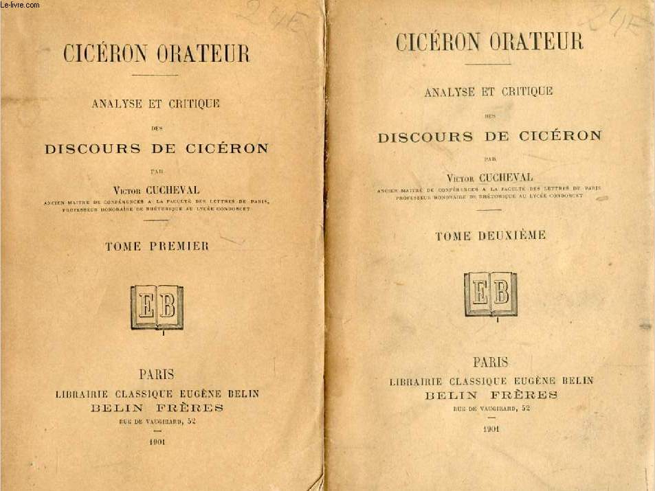 CICERON ORATEUR, ANALYSE ET CRITIQUE DES DISCOURS DE CICERON, 2 TOMES