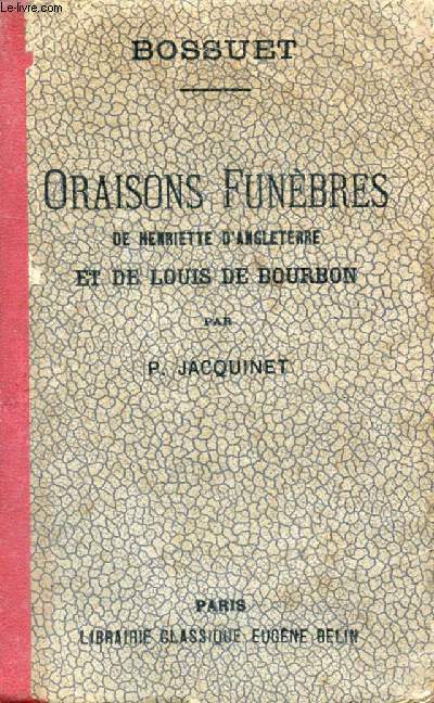 ORAISONS FUNEBRES DE HENRIETTE D'ANGLETERRE ET DE LOUIS DE BOURBON, PRINCE DE COND
