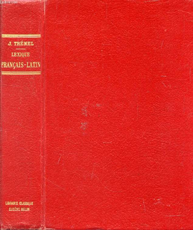 LEXIQUE FRANCAIS-LATIN A L'USAGE DES CLASSES DE GRAMMAIRE