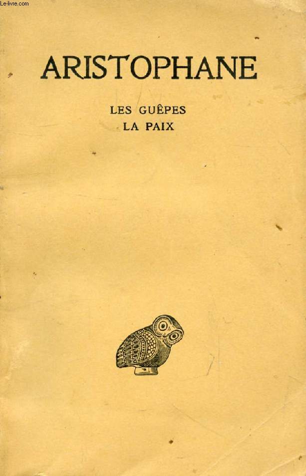 ARISTOPHANE, TOME II, LES GUEPES, LA PAIX