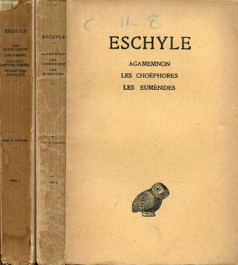 ESCHYLE, 2 TOMES (LES SUPPLIANTES, LES PERSES, LES SEPT CONTRE THEBES, PROMETHEE ENCHAINE / AGAMEMNON, LES CHOEPHORES, LES EUMENIDES)