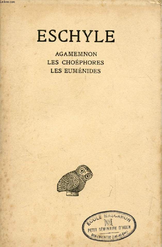 ESCHYLE, TOME II, AGAMEMNON, LES CHOEPHORES, LES EUMENIDES