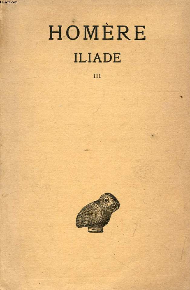 ILIADE, TOME III (CHANTS XII-XVIII)