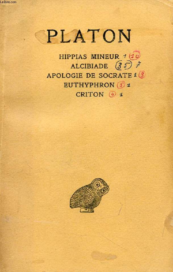 PLATON, OEUVRES COMPLETES, TOME I, INTRODUCTION, HIPPIAS MINEUR, ALCIBIADE, APOLOGIE DE SOCRATE, EUTHYPHRON, CRITON
